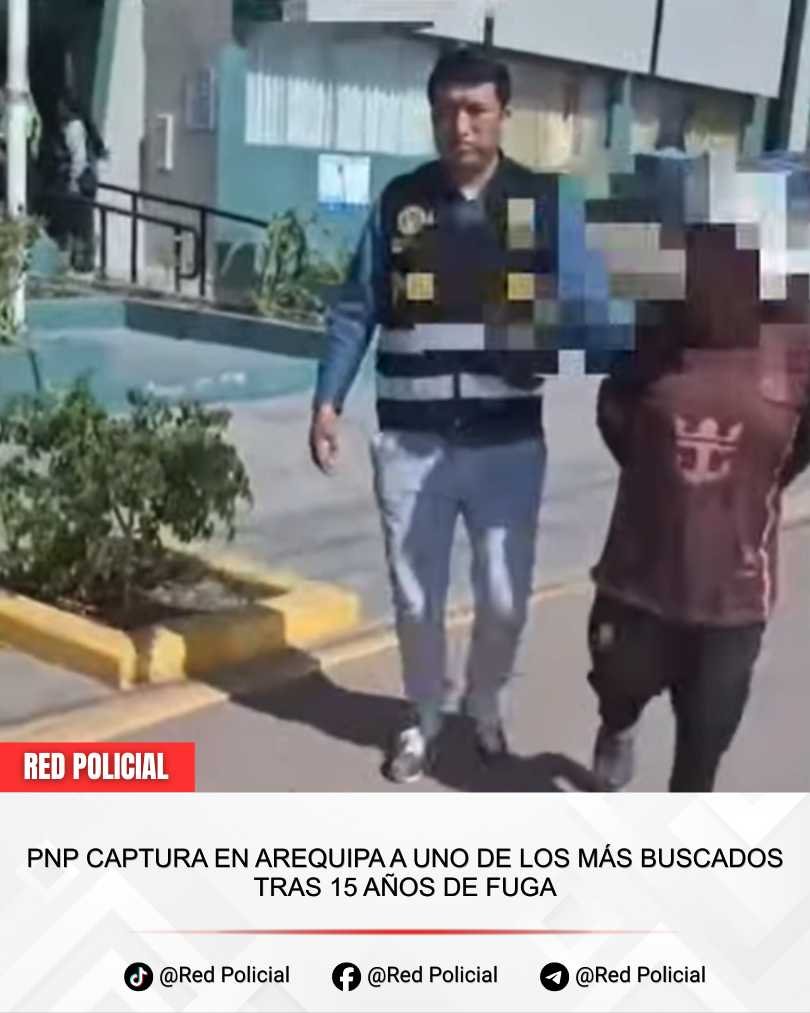 Imagen: PNP captura en Arequipa a uno de los más buscados tras 15 años de fuga 