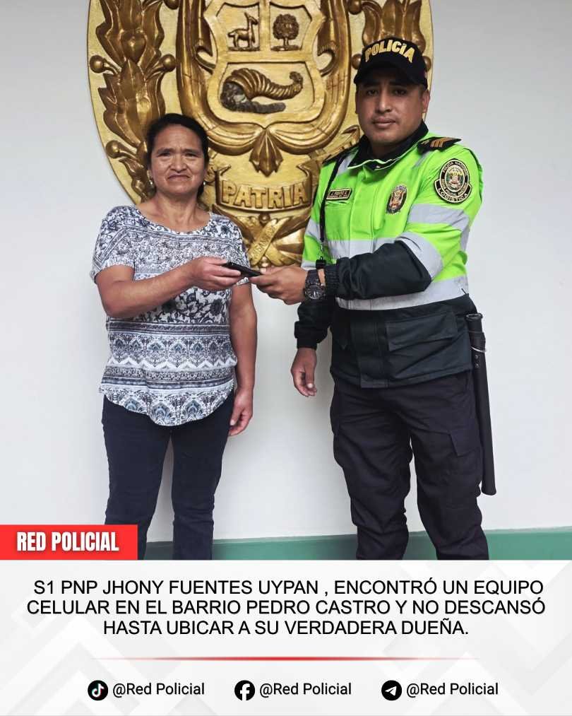 Imagen:  S1 PNP Jhony FUENTES UYPAN , encontró un equipo celular en el Barrio Pedro Castro y no descansó hasta ubicar a su verdadera dueña. 