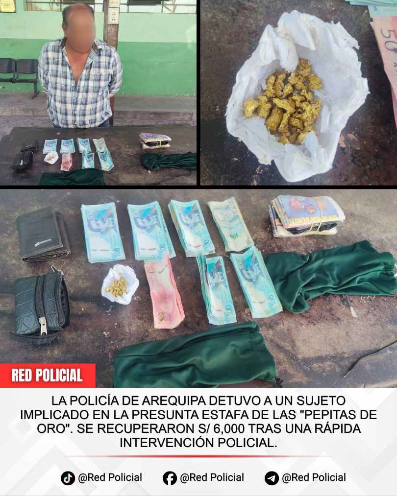 Imagen: La Policía de Arequipa detuvo a un sujeto implicado en la presunta estafa de las "pepitas de oro". Se recuperaron S/ 6,000 tras una rápida intervención policial. 